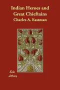 Indian Heroes and Great Chieftains