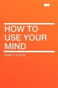 How to Use Your Mind
