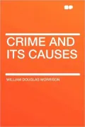 Crime and Its Causes