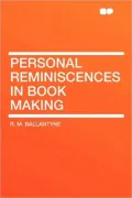 Personal Reminiscences in Book Making