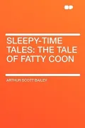 Sleepy-Time Tales: The Tale of Fatty Coon