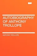 Autobiography of Anthony Trollope
