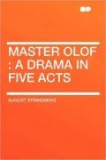 Master Olof: A Drama in Five Acts