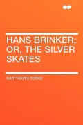 Hans Brinker; Or, the Silver Skates