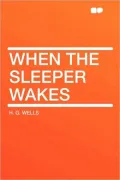 When the Sleeper Wakes