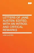 Letters of Jane Austen; Edited, with an Introd. and Critical Remarks