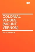 Colonial Verses. (Mount Vernon)