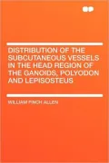 Distribution of the subcutaneous vessels in the head region of the ganoids, Polyodon and Lepisosteus