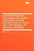 Conversations on the Animal Economy