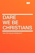 Dare We Be Christians