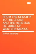 From the Crucifix to the Cross and the Heretics