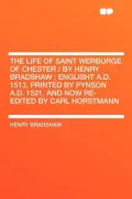 The Life of Saint Werburge of Chester / By Henry Bradshaw
