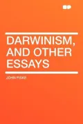 Darwinism, and Other Essays