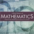 A Brief History of Mathematics: The Complete BBC Radio Series