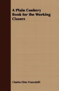 A Plain Cookery Book for the Working Classes