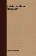 J. Keir Hardie, a Biography
