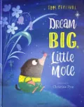 Dream Big, Little Mole