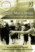 Where Music Helps: Community Music Therapy in Action and Reflection