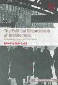The Political Unconscious of Architecture