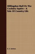 Hillingdon Hall or the Cockney Squire - A Tale of Country Life