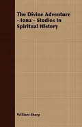 The Divine Adventure - Iona - Studies In Spiritual History