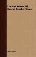 Life and Letters of Harriet Beecher Stowe