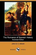 The Romance Of Spanish History (Illustrated Edition)