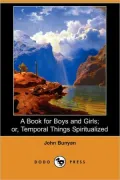 A Book for Boys and Girls; Or, Temporal Things Spiritualized (Dodo Press)