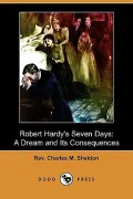 Robert Hardy's Seven Days: A Dream and Its Consequences (Dodo Press)