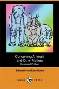 Concerning Animals and Other Matters (Illustrated Edition) (Dodo Press)