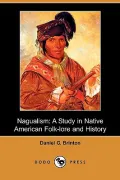 Nagualism: A Study in Native American Folk-lore and History (Dodo Press)