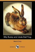 Billy Bunny and Uncle Bull Frog