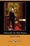 Dictionnaire Des Idees Reues (Dodo Press)