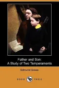 Father and Son: A Study of Two Temperaments (Dodo Press)