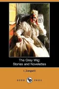The Grey Wig: Stories and Novelettes (Dodo Press)