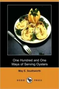 One Hundred And One Ways Of Serving Oysters (Dodo Press)