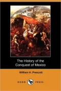 The History of the Conquest of Mexico (Dodo Press)
