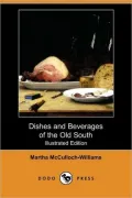 Dishes and Beverages of the Old South (Illustrated Edition) (Dodo Press)