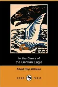 In the Claws of the German Eagle (Dodo Press)