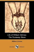 Life of William Grimes: The Runaway Slave