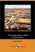 The Indian War of 1864 (Illustrated Edition) (Dodo Press)