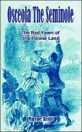 Osceola the Seminole: The Red Fawn of the Flower Land