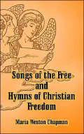 Songs of the Free and Hymns of Christian Freedom