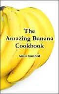 Amazing Banana Cookbook