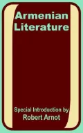 Armenian Literature: Poetry, Drama, Folk-Lore, and Classic Traditions