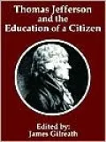 Thomas Jefferson and the Education of a Citizen