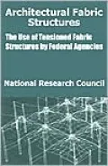 Architectural Fabric Structures: The Use of Tensioned Fabric Structures by Federal Agencies