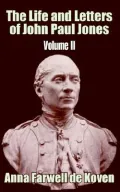 Life And Letters Of John Paul Jones (Volume Ii), The, Vol. 2