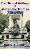Life and Writings of Alexandre Dumas (1802-1870)