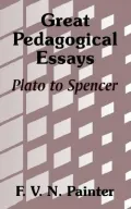 Great Pedagogical Essays : Plato to Spencer